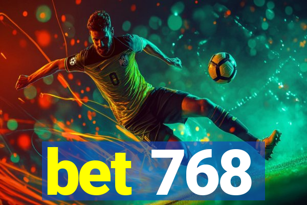 bet 768